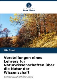 Produktbild: Vorstellungen eines Lehrers f&uuml;r Naturwissenschaften &uuml;ber die Natur der Wissenschaft