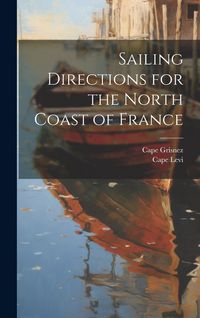 Produktbild: Sailing Directions for the North Coast of France