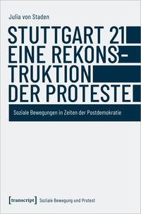 Bild vom Artikel Stuttgart 21 - eine Rekonstruktion der Proteste vom Autor Julia Staden