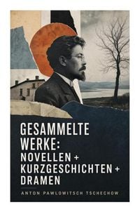 Produktbild: Gesammelte Werke: Novellen + Kurzgeschichten + Dramen
