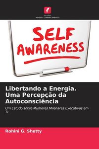 Produktbild: Libertando a Energia. Uma Percep&ccedil;&atilde;o da Autoconsci&ecirc;ncia