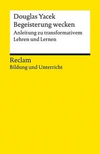 Produktbild: Begeisterung wecken. Anleitung zu transformativem Lehren und Lernen