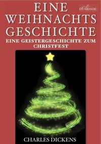 Produktbild: Charles Dickens: &raquo;Eine Weihnachtsgeschichte&laquo; & Vier weitere Weihnachtsstories (Illustriert)