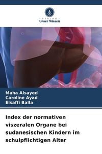 Produktbild: Index der normativen viszeralen Organe bei sudanesischen Kindern im schulpflichtigen Alter