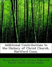 Produktbild: Clark, T: Additional Contributions to the History of Christ