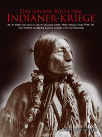 Bild vom Artikel Das große Buch der Indianer-Kriege vom Autor Dougherty Martin J.