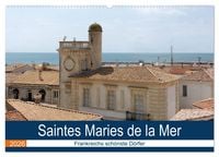 Produktbild: Frankreichs sch&ouml;nste D&ouml;rfer - Saintes Maries de la Mer (Wandkalender 2026 DIN A2 quer), CALVENDO Monatskalender