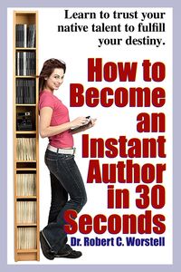 Produktbild: How to Become an Instant Author in 30 Seconds (Really Simple Writing & Publishing)