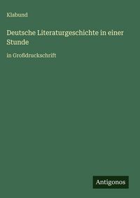 Produktbild: Deutsche Literaturgeschichte in einer Stunde