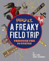 Produktbild: Weird U.S.: A Freaky Field Trip Through the 50 States