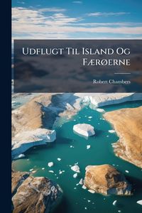 Produktbild: Udflugt Til Island Og F&Atilde;]r&Atilde;, erne