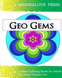 Produktbild: Geo Gems Two: 50 Geometric Design Mandalas Offer Hours of Coloring Fun! Everyone in the family can express their inner artist!