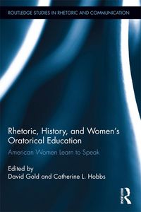Produktbild: Rhetoric, History, and Women's Oratorical Education
