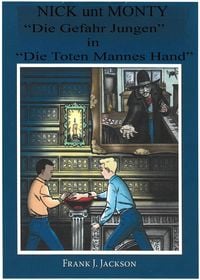 Produktbild: Nick und Monty "Die Gefahr Jungen" in "Des Toten Mannes Hand"