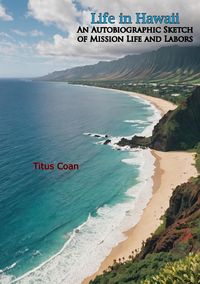 Produktbild: Life in Hawaii: An Autobiographic Sketch of Mission Life and Labors