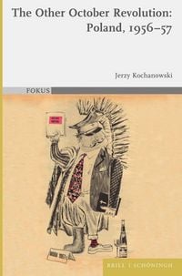 Produktbild: The Other October Revolution: Poland, 1956-57