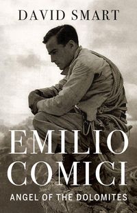 Produktbild: Emilio Comici: Angel of the Dolomites