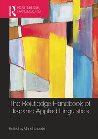 Produktbild: The Routledge Handbook of Hispanic Applied Linguistics