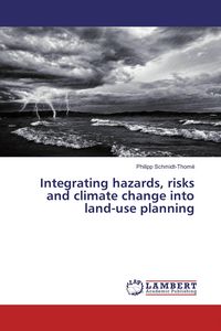 Produktbild: Integrating hazards, risks and climate change into land-use planning