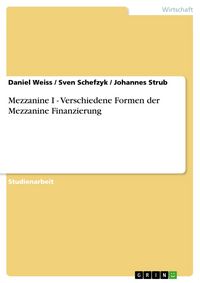 Produktbild: Mezzanine I - Verschiedene Formen der Mezzanine Finanzierung
