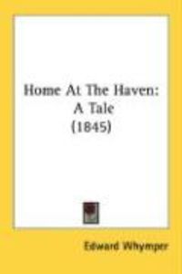Produktbild: Home at the Haven: A Tale (1845)