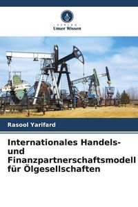 Produktbild: Modell der internationalen Handels- und Finanzpartnerschaft f&uuml;r &Ouml;lgesellschaften