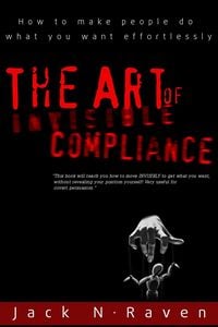 Produktbild: Art of Invisible Compliance - How To Make People Do What You Want Effortlessly