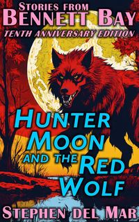 Produktbild: Hunter Moon & the Red Wolf (Stories from Bennett Bay, #3)