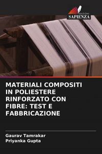 Produktbild: Materiali Compositi in Poliestere Rinforzato Con Fibre: Test E Fabbricazione