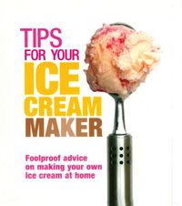 Produktbild: Tips for Your Ice Cream Maker