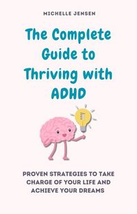 Produktbild: The Complete Guide to Thriving with ADHD