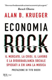 Produktbild: Economia rock. Il mercato, la crisi, il lavoro e la disuguaglianza sociale spiegati a chi ama la musica