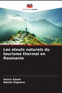 Produktbild: Les atouts naturels du tourisme thermal en Roumanie