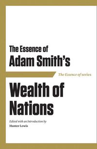 Produktbild: The Essence of Adam Smith's Wealth of Nations