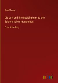Produktbild: Die Luft und ihre Beziehungen zu den Epidemischen Krankheiten