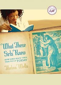 Produktbild: What These Girls Knew: How Girls Back Then Talk to Us Today