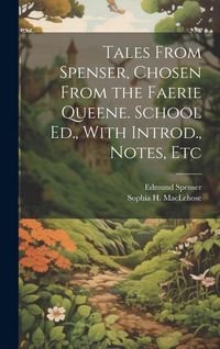 Produktbild: Tales From Spenser, Chosen From the Faerie Queene. School Ed., With Introd., Notes, Etc