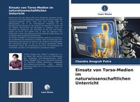 Produktbild: Einsatz von Torso-Medien im naturwissenschaftlichen Unterricht