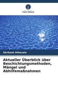 Produktbild: Aktueller &Uuml;berblick &uuml;ber Beschichtungsmethoden, M&auml;ngel und Abhilfema&szlig;nahmen