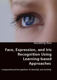 Produktbild: Face, Expression, and Iris Recognition Using Learning-based Approaches