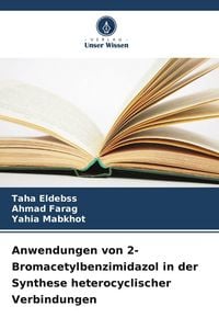 Produktbild: Anwendungen von 2-Bromacetylbenzimidazol in der Synthese heterocyclischer Verbindungen