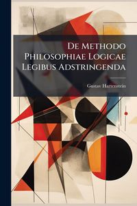Produktbild: De Methodo Philosophiae Logicae Legibus Adstringenda