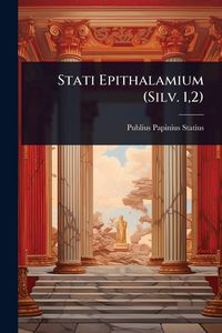 Produktbild: Stati Epithalamium (Silv. 1,2)