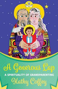 Produktbild: A Generous Lap: A Spirituality of Grandparenting