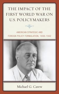 Produktbild: The Impact of the First World War on U.S. Policymakers
