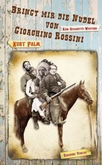 Produktbild: Bringt mir die Nudel von Gioachino Rossini