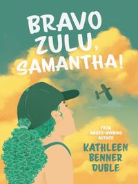 Bild vom Artikel Bravo Zulu, Samantha! vom Autor Kathleen Benner Duble