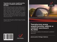 Produktbild: Teoretyczna ocena wsp&oacute;&iquest;czynnika odbicia w cienkich warstwach AL/SiO2