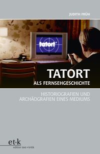 Produktbild: Tatort als Fernsehgeschichte