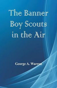 Produktbild: The Banner Boy Scouts in the Air